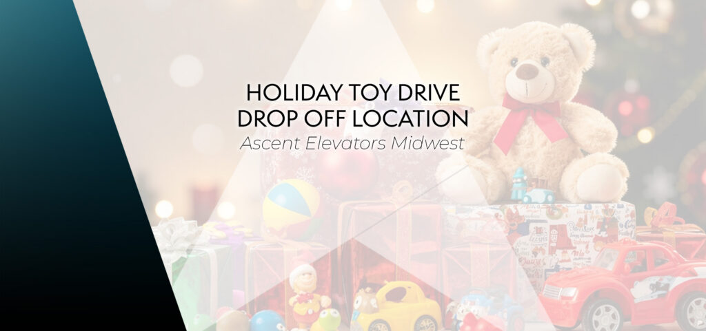 Ascent Elevators Midwest is the proud drop off location of the St Louis Toy Drive